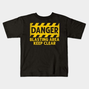 Danger Blasting Area Keep Clear Kids T-Shirt